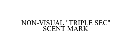 The words Non-Visual 'Triple Sec' Scent Mark spelled out in standard, generic, unstylized letters and no graphics